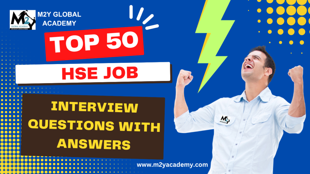 Top 50 HSE Job Interview Questions with Answers