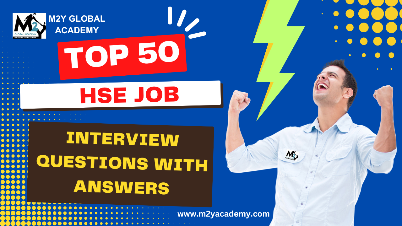 Top 50 HSE Job Interview Questions with Answers