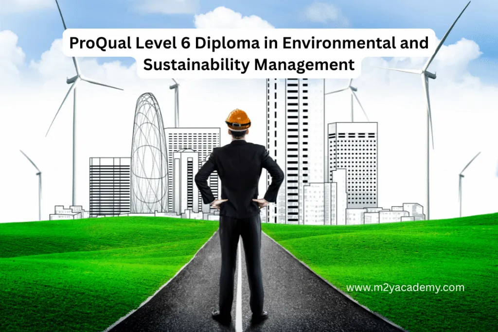 ProQual Level 6 NVQ Diploma in Environmental and Sustainability Management